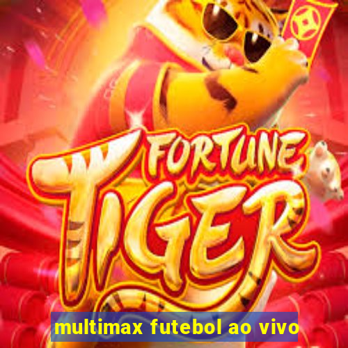 multimax futebol ao vivo